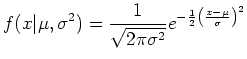 $\displaystyle f(x\vert\mu , \sigma^2 )=\frac{1}{\sqrt{2\pi\sigma^2}} e^{-\frac{1}{2}
 \left(\frac{x-\mu}{\sigma}\right)^2}$