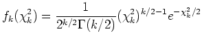 $\displaystyle f_k(\chi_k^2)=\frac{1}{2^{k/2}\Gamma (k/2)}(\chi_k^2)^{k/2-1}e^
 {-\chi_k^2/2}$