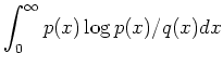 $\displaystyle \int_{0}^{\infty} p(x) \log p(x)/q(x) dx$