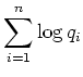 $\displaystyle \sum_{i=1}^n \log q_i$