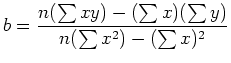 $\displaystyle b=\frac{n(\sum xy)-(\sum x)(\sum y)}{n(\sum x^2)-(\sum x)^2}$