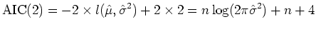 $\displaystyle \textrm{AIC}(2)=-2\times l(\hat \mu, \hat \sigma^2)+2 \times 2 =
 n\log (2\pi\hat\sigma^2)+n +4$