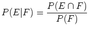 $\displaystyle P(E\vert F) = \frac{P(E\cap F)}{P(F)}$