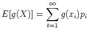 $\displaystyle E[g(X)]=\sum_{t=1}^\infty g(x_i) p_i$