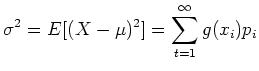 $\displaystyle \sigma^2=E[(X-\mu)^2]=\sum_{t=1}^\infty g(x_i) p_i$