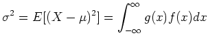 $\displaystyle \sigma^2=E[(X-\mu)^2]=\int_{-\infty}^\infty g(x) f(x)dx$