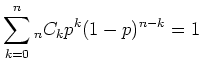 $\displaystyle \sum_{k=0}^n {}_nC_k p^k(1-p)^{n-k}=1$