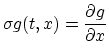 $\displaystyle \sigma g(t,x)= \frac{\partial g}{\partial x}$