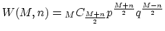 $\displaystyle W(M, n) = {}_MC_{\frac{M+n}{2}} p^\frac{M+n}{2} q^\frac{M-n}{2}$