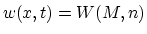 $ w(x,t)=W(M,n)$