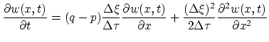 $\displaystyle \frac{\partial w(x,t)}{\partial t} = 
 (q-p) \frac{\Delta \xi}{\D...
...x} +
 \frac{(\Delta \xi)^2}{2\Delta \tau}\frac{\partial^2 w(x,t)}{\partial x^2}$